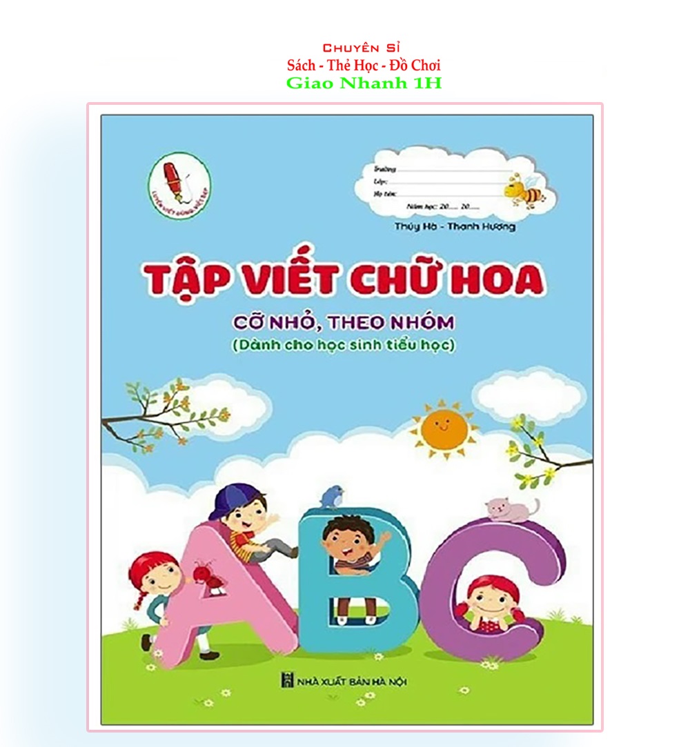 luyện viết chữ nhỏ,tập viết chữ hoa (dành cho học sinh tiểu học)