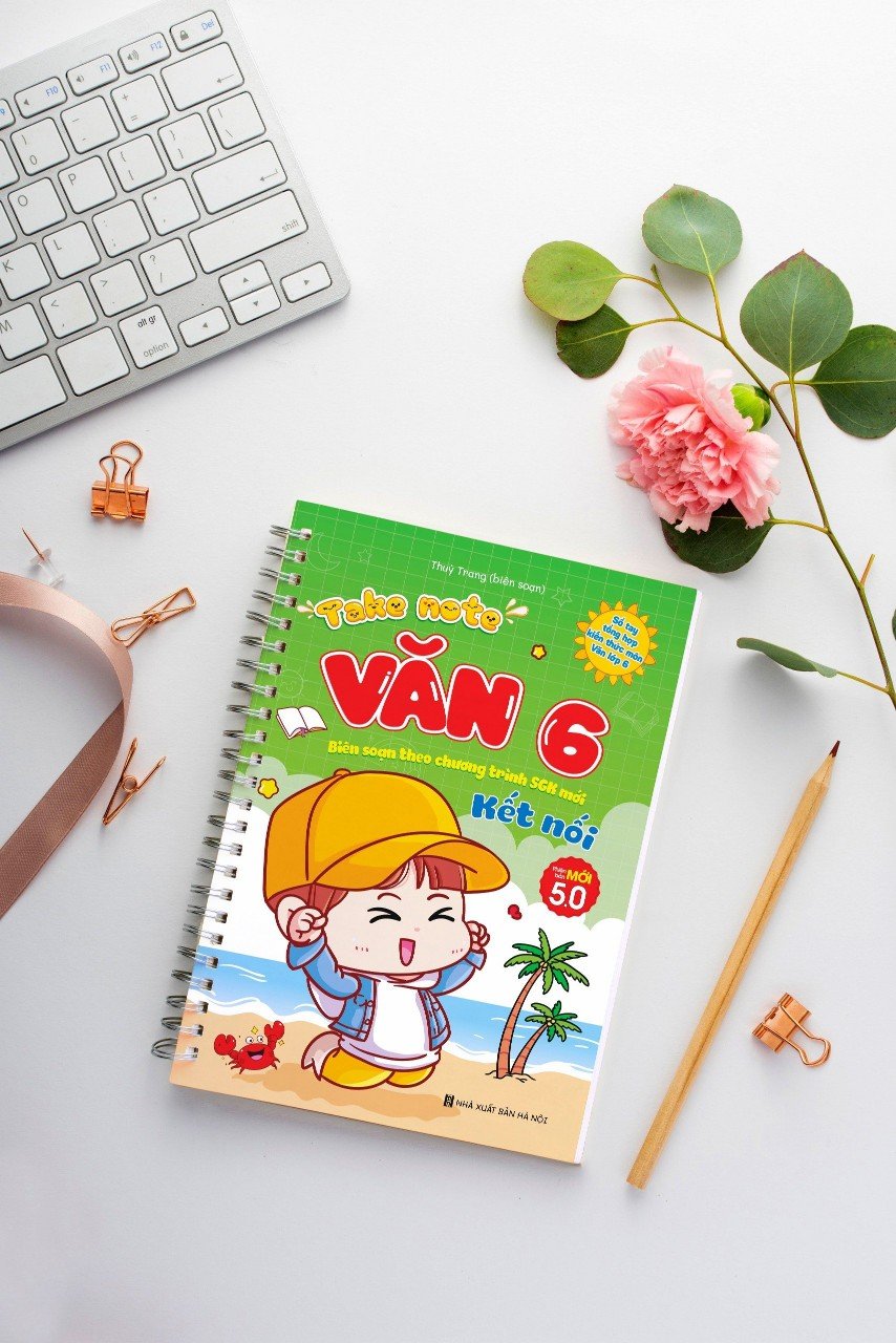  Take Note Văn 6 - Chương Trình Kết Nối Tri Thức